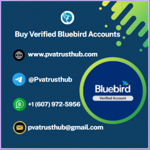 Buy Verified Bluebird Accounts